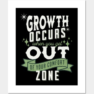 Growth occurs when you get out of your comfort zone; motivational; quote; spiritual; meaningful; advice; inspirational; Posters and Art